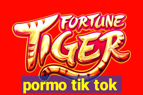 pormo tik tok